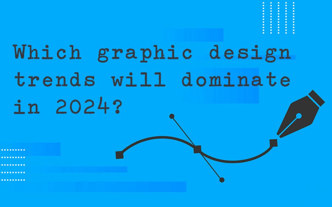 Which graphic design trends will dominate in 2024?